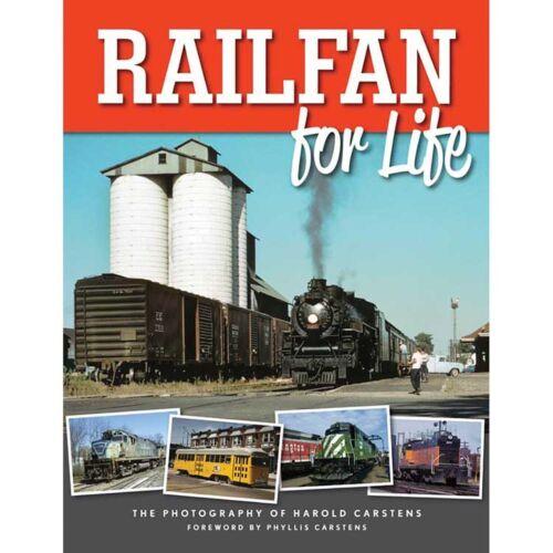 Carstens FLS Railfan for Life - The Photography of Hal Carstens Soft Cover Book