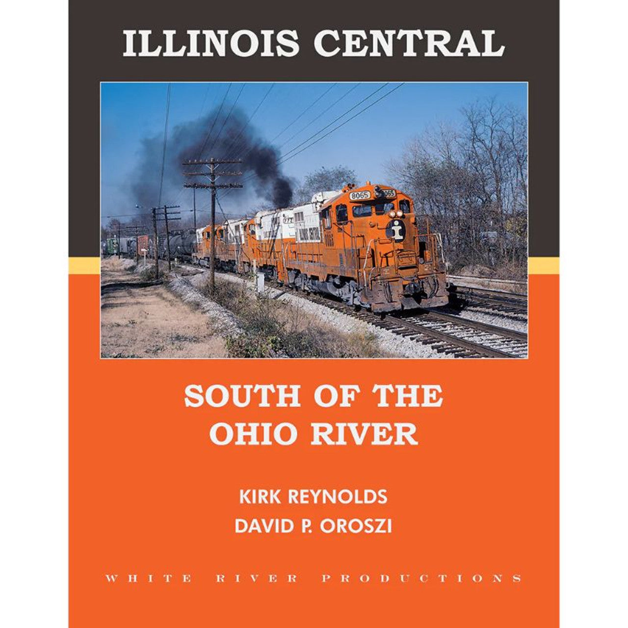 White River Productions ICSO Illinois Central - South of the Ohio River Book